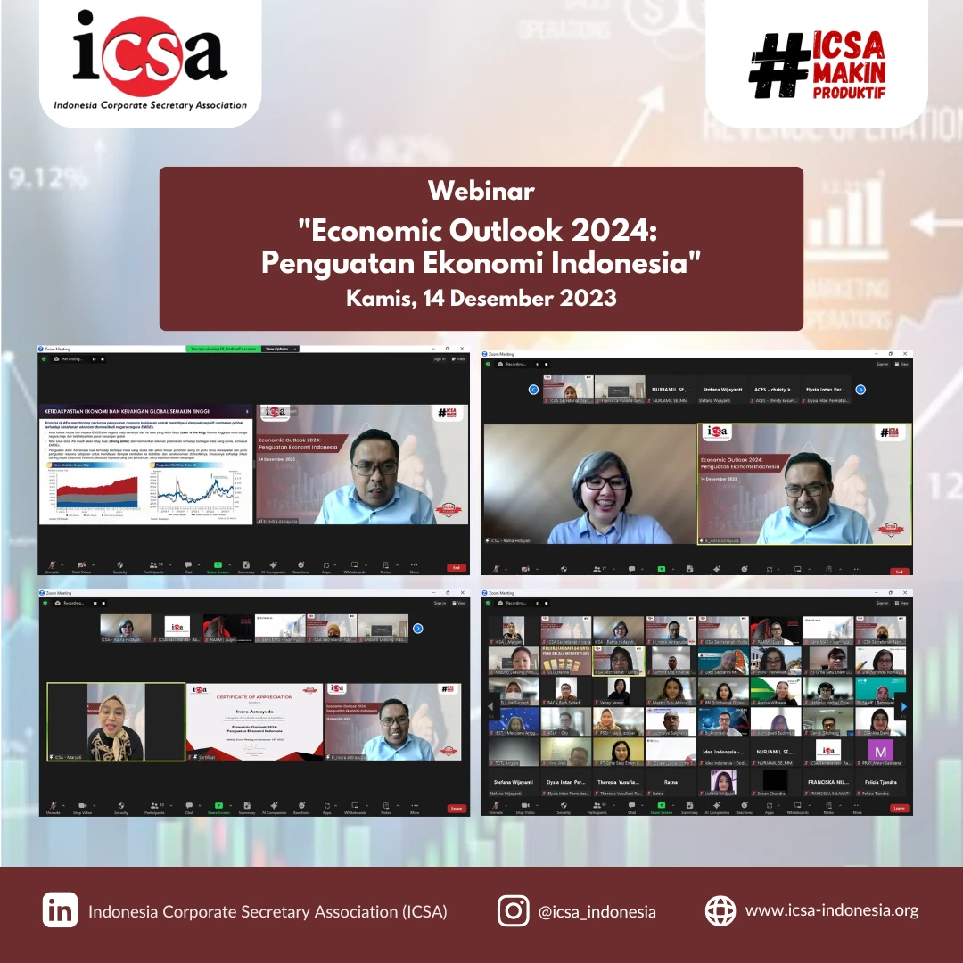 Senin, 18 Desember 2023 – Indonesia Corporate Secretary Association (ICSA) mengadakan webinar non-regulatory dengan topik "Economic Outlook 2024: Penguatan Ekonomi Indonesia" pada Kamis (14/12). Webinar yang dihadiri lebih dari 90 peserta tersebut, mengundang narasumber Indra Astrayuda selaku Kepala Kelompok Komunikasi Kebijakan dan Pengaturan, Departemen Kebijakan Ekonomi dan Moneter Bank Indonesia.

Pasca pandemi Covid-19 menyebabkan resesi ekonomi yang menjadi ancaman bagi warga dunia. Kebijakan sektor keuangan terbukti mampu menopang sektor riil dan perekonomian nasional terhindar dari krisis. Agar mampu menghadapi krisis tersebut, Indonesia hendaknya dapat melakukan upaya untuk menciptakan strategi dan kebijakan yang mendorong dan menjaga pertumbuhan perekonomian dalam negeri tetap kuat.

Berangkat dari latar belakang tersebut, ICSA mengadakan webinar ini dengan harapan peserta yang hadir mampu mempersiapkan strategi ekonomi perusahaan yang akan dihadapi di tahun 2024.<br>
                  